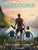 Parcourir l'Europe à vélo - Les plus beaux itinéraires