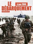 6 juin 1944 le débarquement (+DVD)