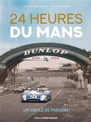 24 heures du Mans - Un siècle de passion !