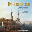 Un port du Roi - Brest au XVIIIe siècle par les Van Blarenberghe