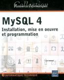 MySQL 4: Installation, mise en oeuvre et programmation