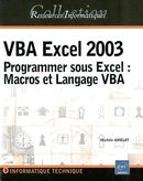 VBA Excel 2003: Programmer sous Excel (Ress. Informatiques)