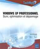 Windows XP Professionnel: Suivi, Optimisation et dépannage