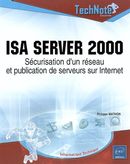 ISA server 2000: Sécurisation d'un réseau et publication...