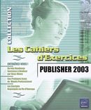 Publisher 2003: Les cahiers d'exercices