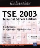 TSE 2003 Terminal server édition (Ress. Informatiques)