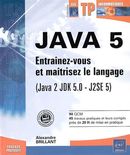 Java  (Java 2JDK5.0 - J2SE 5): Entraînez-vous et.. (TP Inf.)