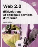 Web 2.0 (R)évolutions et nouveaux services d'Internet