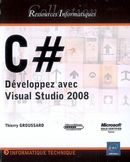C# : Dévelppez avec Visual Studio 2008