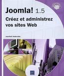 Joomla! 1.5 : Créez et administrez vos sites Web