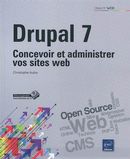 Drupal 7 : Concevoir et administrer vos sites web