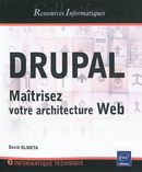 Drupal : Maîtriser votre architecture Web