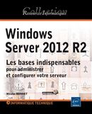 Windows Server 2012 R2 - Les bases indispensables
