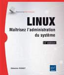 Linux - Maîtrisez l'administration du système - 4e édition