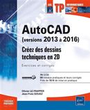 AutoCAD versions 2013-2016 Créez des dessins techniques en 2D