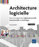 Architecture logicielle : Pour une approche organisationnelle, fonctionnelle et terchnique 2e édi