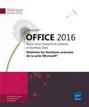 Office 2016 - Maîtrisez les fonctions avancées de la suite Microsoft
