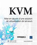 KVM - Mise en oeuvre d'une solution de virtualisation de serveurs