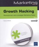 Growth Hacking - Révolutionnez votre stratégie Marketing...
