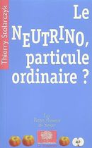 Neutrino, particule ordinaire ?