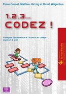 1 , 2 , 3 ... Codez ! 01 : Enseigner l'informatique à l'école et au collège (cycles 1, 2 et 3)