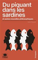 Du piquant dans les sardines et autres nouvelles philosophiques