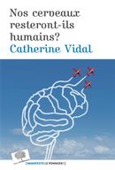 Nos cerveaux resteront-ils humains?