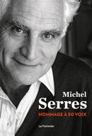 Michel Serres : Un hommage à 50 voix