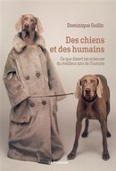 Des chiens et des humains : Ce que disent les sciences du meilleur ami de l'homme N.E.