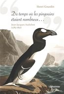 Du temps où les pingouins étaient nombreux... - Jean-Jacques Audubon (1785-1851)