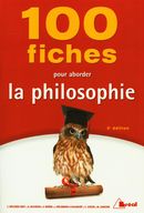 100 fiches pour aborder la philosophie - 3e édition
