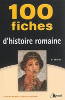 100 fiches d'histoire romaine 2e édi