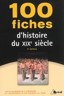 100 fiches d'histoire du XIXesiècle 3e édi