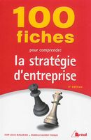 100 fiches pour comprendre la stratégie d'entreprise - 4e édition