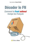 Décoder le FN : Comment le Front national trompe les Français