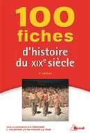 100 fiches d'histoire du XIXe siècle 4e édition