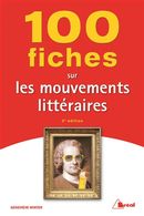 100 fiches sur les mouvements littéraires :3e édition