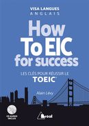 How to EIC for succes?  Les clés pour réussir le TOEIC