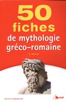50 fiches mythologie gréco-romaine 2e édition