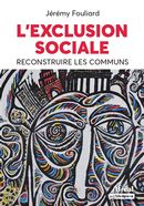 L'exclusion sociale - Reconstruire les communs