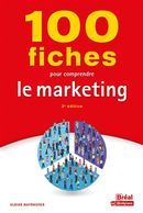 100 fiches pour comprendre le marketing - 2e édition