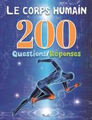 Le corps humain : 200 Questions/Réponses