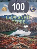 La planète Terre - 100 infos à connaître