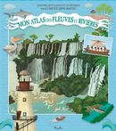 Mon atlas des fleuves et rivières