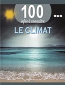 Le climat - 100 infos à connaître