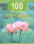 Les plantes - 100 infos à connaître