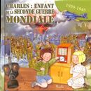 Charles : Enfant de la seconde guerre mondiale