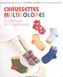 Chaussettes multicolores à crocheter en 1 week-end