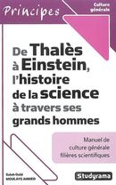 De Thalès à Einstein, l'histoire de la science à travers ses grands hommes