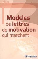 Modèles de lettres de motivation 4e Ed.